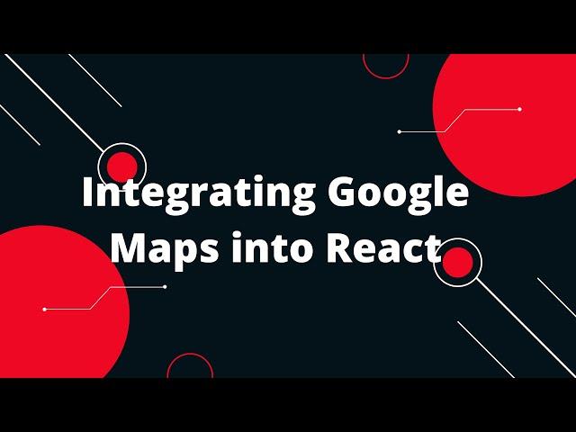 Integrating Google Maps into React