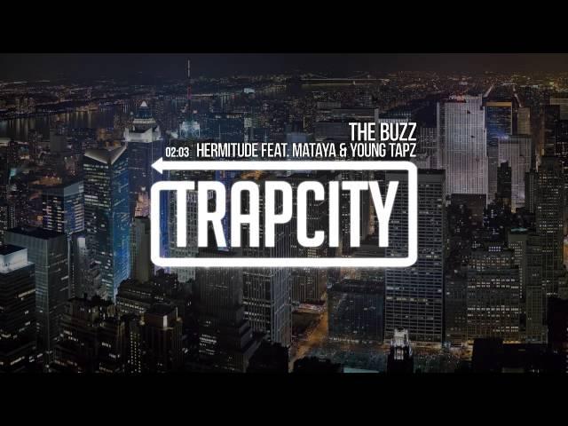 Hermitude - The Buzz (feat. Mataya & Young Tapz)