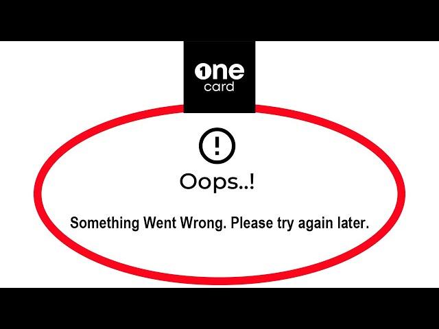 How To Fix OneCard Apps Oops Something Went Wrong Error Please Try Again Later Solutions