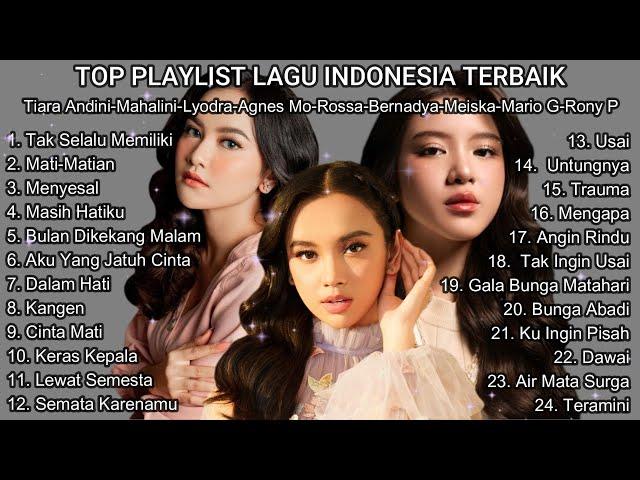 Top Playlist Terbaik 2024 || Tiara Andini-Mahalini-Lyodra-Agnes Mo-Rosa-Bernadya-Meiska-Mario G-Rony