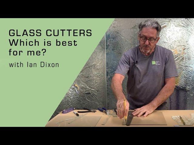 Glass Cutters and which is best for me.