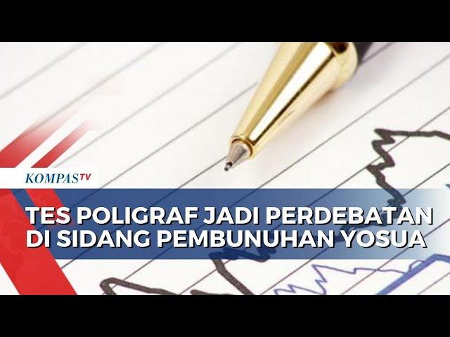 Hasil Tes Poligraf Jadi Perdebatan di Sidang Kasus Pembunuhan Yosua