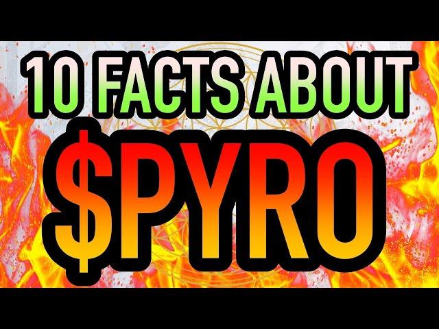 10 Facts about $PYRO • PYRO Token | PYROMATIC  1000X Crypto Gem