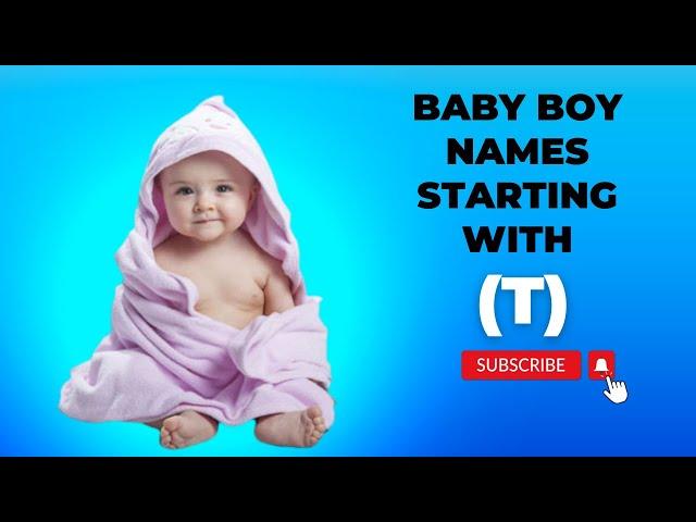 Baby Boy Names Starting With Letter T With Meanings! baby boy names! boy baby names @NamesPad