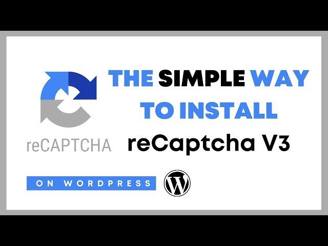 How to do the reCaptcha V3 in (2021) with Wordpress & Contact Form 7