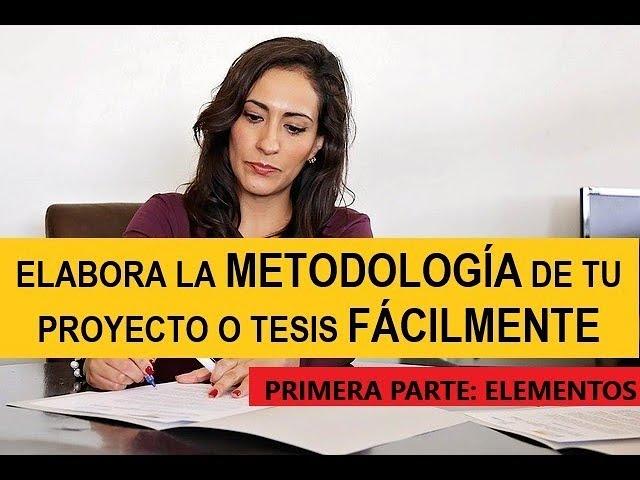 CÓMO HACER LA METODOLOGÍA DE UNA INVESTIGACIÓN. PRIMERA PARTE: ELEMENTOS