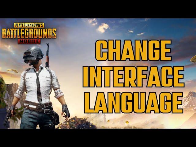 How to Change Interface Language on Pubg Mobile 2024?