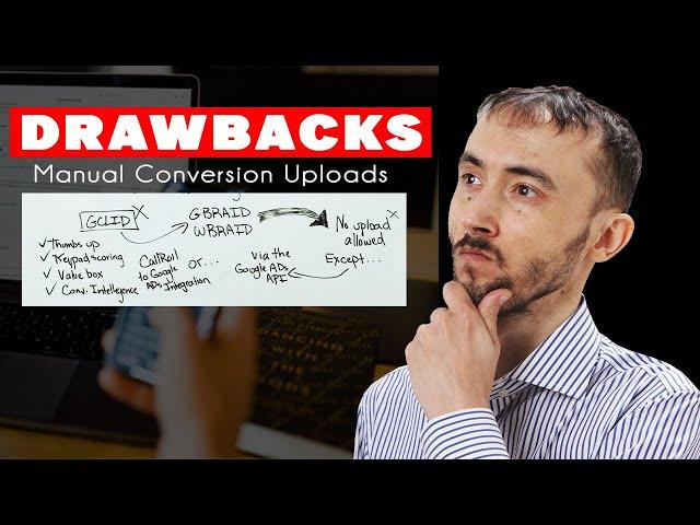 ️ Drawbacks Of Manual Conversion Uploads To Track Offline Conversions On Google Ads 