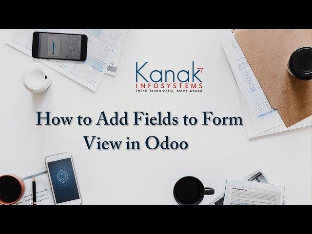 Add Custom Fields in Odoo - How to Add Custom Fields to Existing Views in Odoo/OpenERP v12