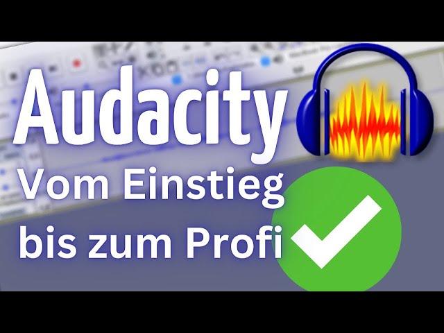 Das ultimative Audacity Komplett Tutorial für Einsteiger 2024