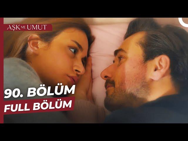 Aşk ve Umut 90. Bölüm