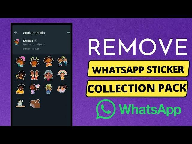 How to Remove/Delete Sticker Collection Packs from WhatsApp