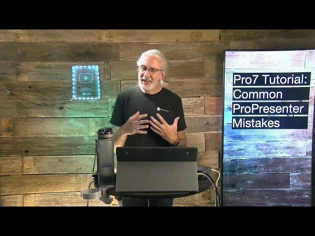 ProPresenter 7 Tutorial: Common ProPresenter Mistakes