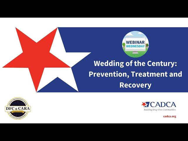 Webinar Wednesday: Wedding of the Century: Prevention, Treatment and Recovery