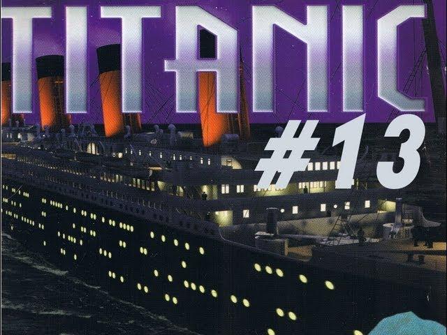 Let's Play Titanic - Wettlauf gegen die Zeit #13 [Deutsch] Der Untergang