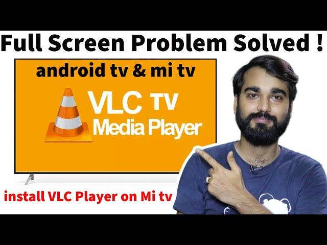 VLC Full screen problem solved | Install VLC Player on Android tv and Mi tv 4A/4C/4X pro | technoZee