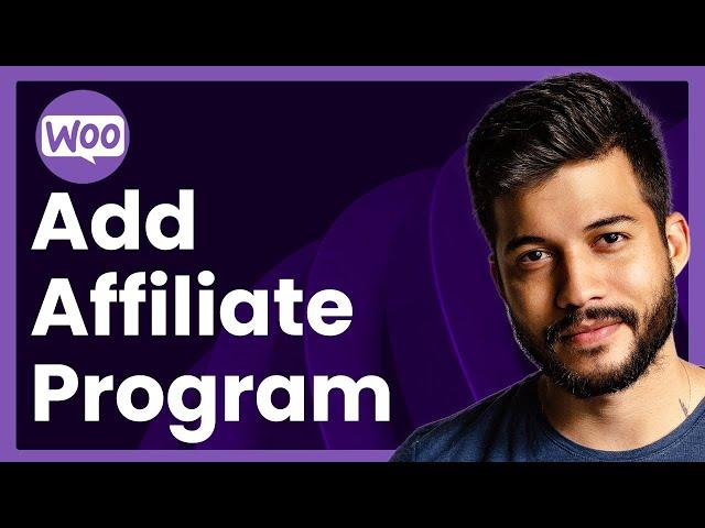 How To Add Affiliate Program To WooCommerce Website (Easy Tutorial)