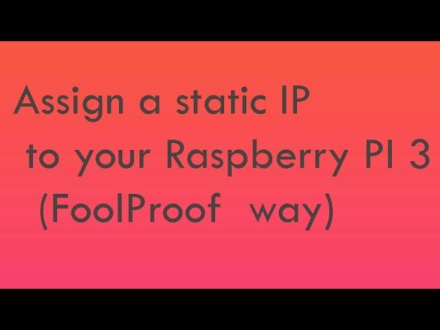 Always assign a static IP Address (Same IP) on Raspberry pi 3