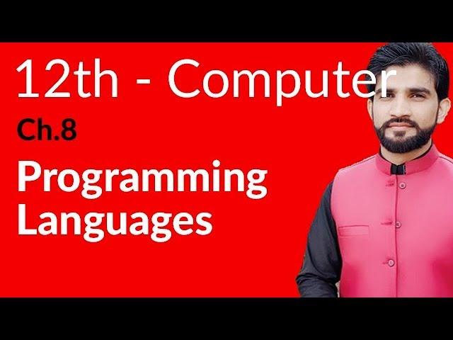 ICs Computer Part 2, Ch 8 - Programming Languages - 12th Class Computer