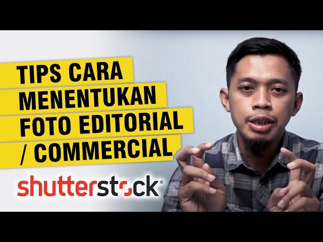 Perbedaan Commercial dan Editorial di Shutterstock + Tips Cara Menentukan Editorial atau Commercial