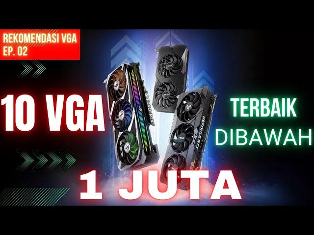 Rekomendasi VGA dibawah 1 Juta Juni 2023