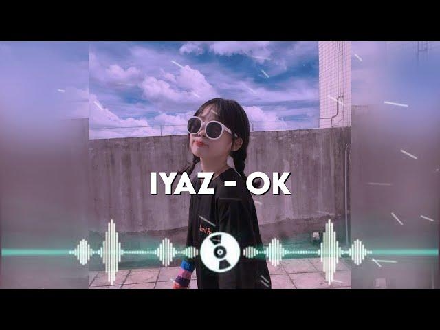 Dj Paling Adem! - Iyaz - OK  (Remix)