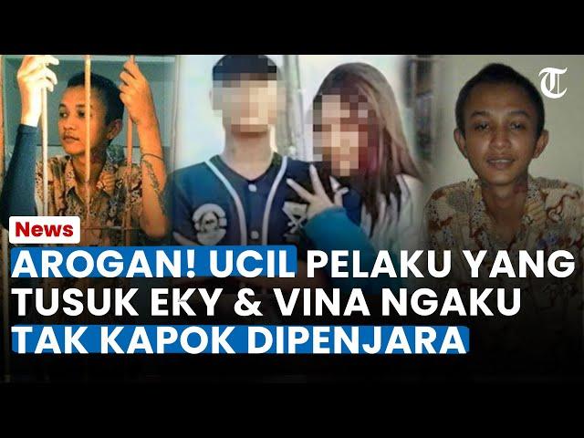 AROGAN! UCIL PELAKU yang Tusuk Vina & Eky Ngaku Tak Kapok Dipenjara: Tak akan Membusuk di Penjara