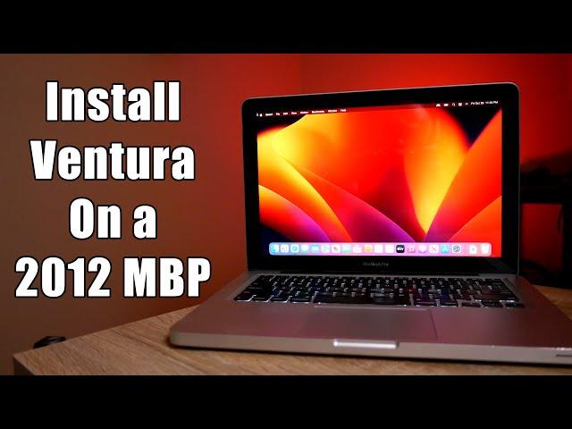 How To Install Ventura on a 2012 MacBook Pro