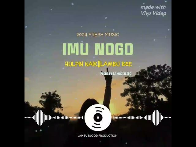 Imu Nogo_2024_Png_Music_Hulpin Naik||Lambu Bee(prods by Lambu Blood)