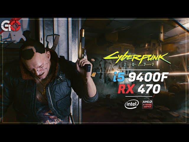 Cyberpunk 2077 | RX 470 - i5 9400F | 1080p All Settings