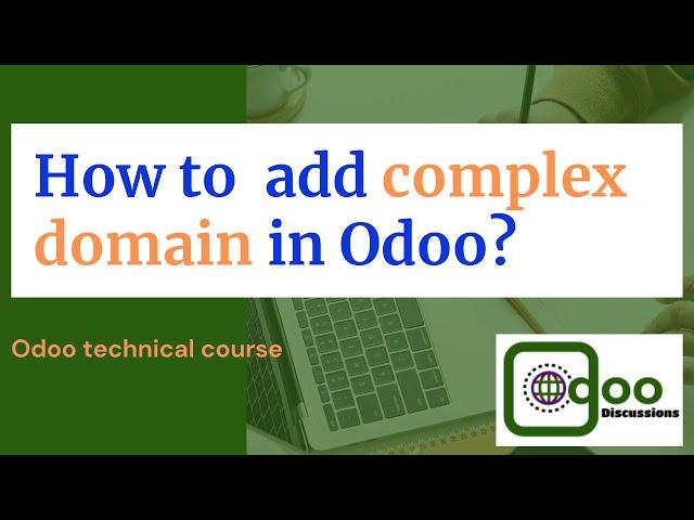 How to add complex domain in Odoo? | Complex conditions | Prefix |