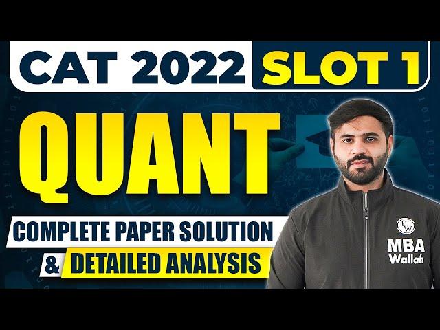 CAT 2022 Slot 1 | Quant | Complete Paper Solution & Detailed Analysis | MBA Wallah