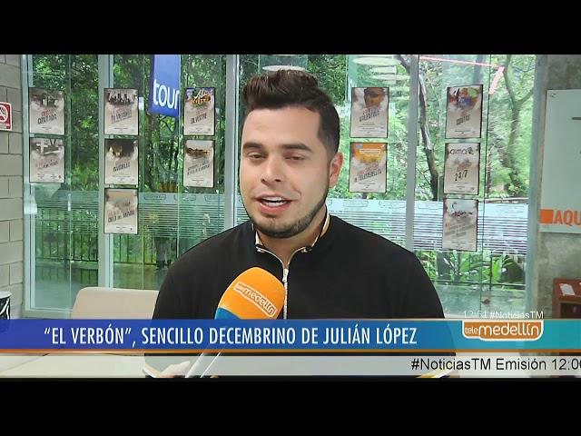 Julián López presenta su nuevo sencillo "El Verbón" [Noticias] - Telemedellín