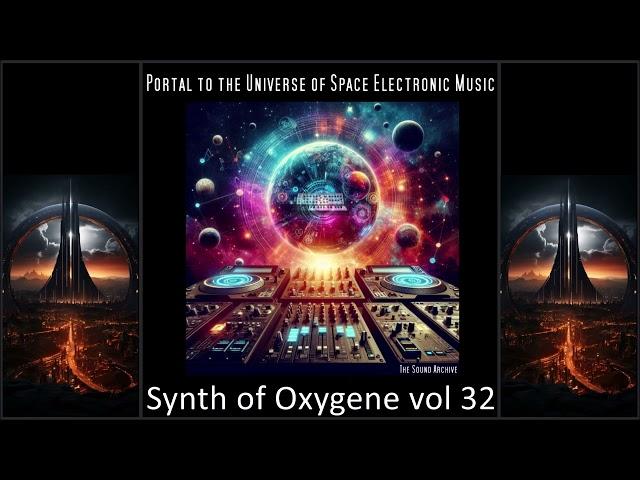 Synth of Oxygene vol 32 [Space Music, Berlin School, Ambient] HD