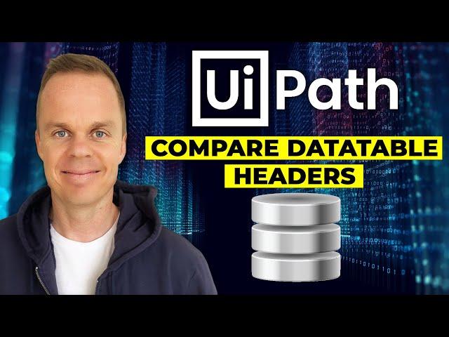 How to Compare DataTable Column Headers in UiPath - Full Tutorial