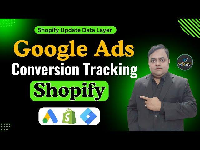 Google Ads Conversion Tracking with Shopify Step-by-Step Guide | Shopify Datalayer Update 2024