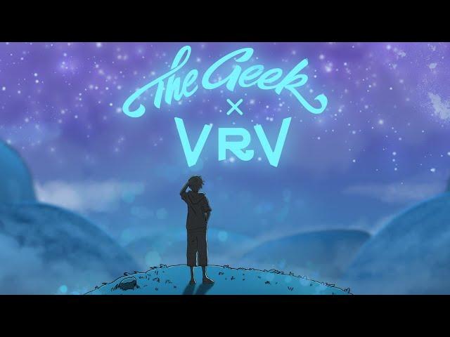 THE GEEK X VRV - A LONG TRIP