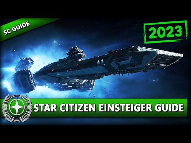 WIE STARTE ICH MIT STAR CITIZEN 2023? ⭐ STAR CITIZEN [Einsteiger Guide] | Deutsch/German