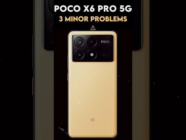  POCO X6 PRO 5G | 3 COMMON PROBLEMS Revealed 