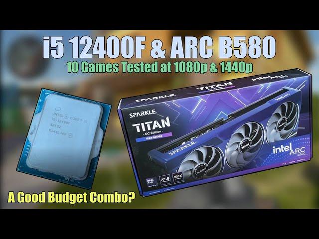 Intel ARC B580 Tested with Budget CPU (i5 12400F) - 1080p and 1440p Gaming Performance