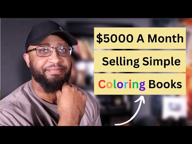 $5000 A Month 10 Mins A Day Side Hustle Selling Coloring Books (Full Tutorial)