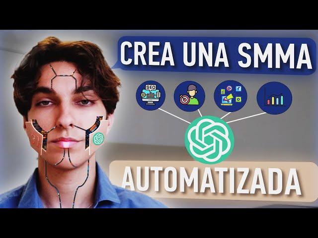 CREAR una SMMA con ChatGPT | Agencia de Marketing Digital Automatizada con IA | GUÍA DEFINITIVA