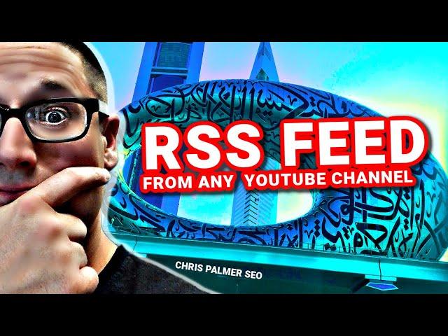 How to Create An RSS Feed from Any YouTube Channel