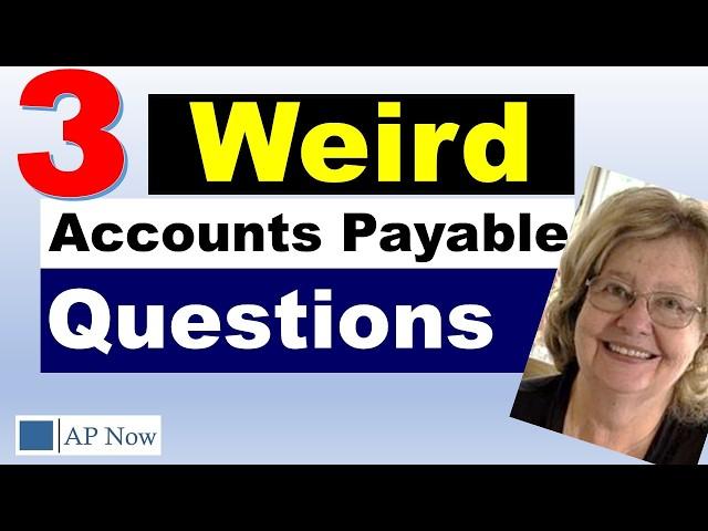 3 Weird Accounts Payable Questions Answered