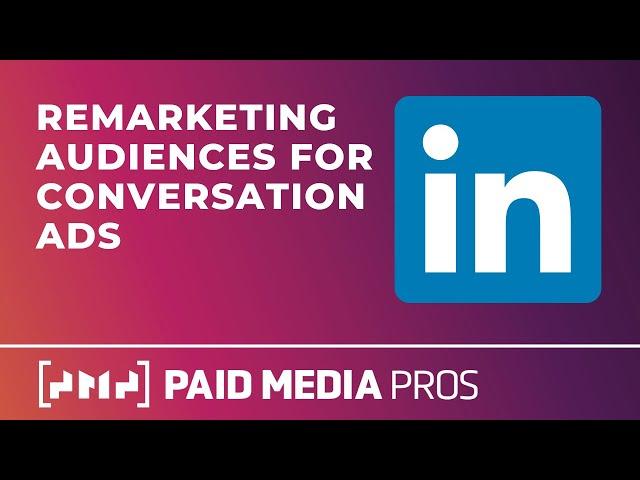 LinkedIn Conversation Ads Remarketing