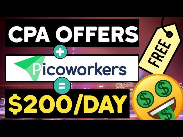  How To Promote CPA Offers on Picoworkers ($200 Day Method) Step by Step CPA Marketing