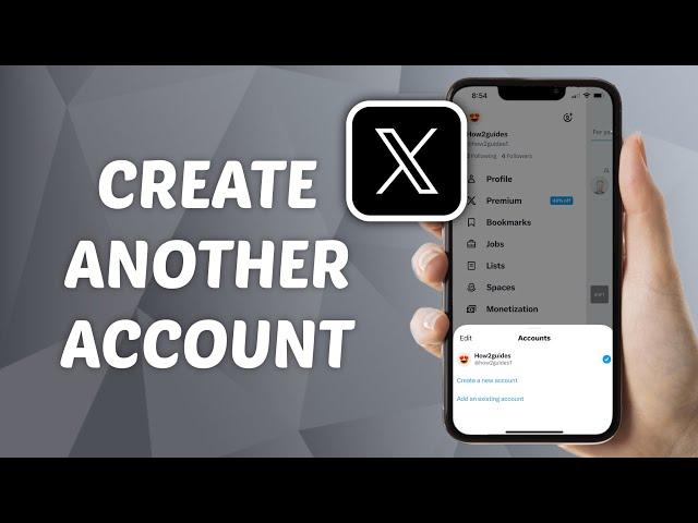 How to Create Another Account on X (Twitter) if You Already Have One