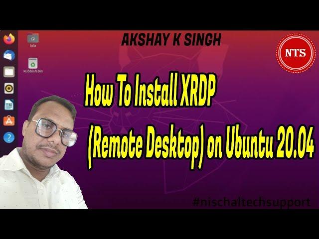 how to Install XRDP Remote Desktop On Ubuntu