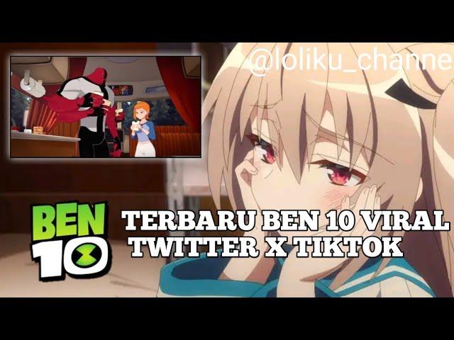 Ben 10 Viral Twitter x Tiktok || Anime Viral Tiktok