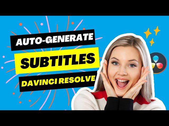 How to Automatically Add Subtitles to Your Videos in DaVinci Resolve Studio